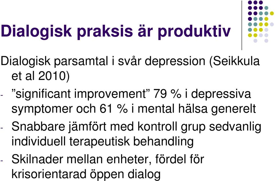 hälsa generelt - Snabbare jämfört med kontroll grup sedvanlig individuell