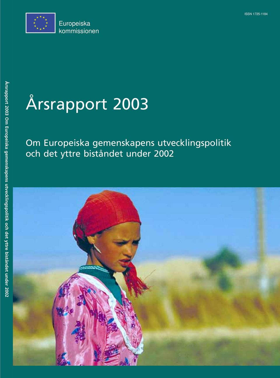 biståndet under 2002 Årsrapport 2003 Om  biståndet under
