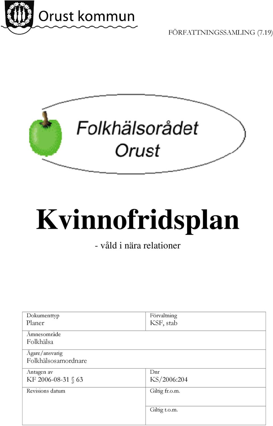 Folkhälsosamordnare Antagen av KF 2006-08-31 63