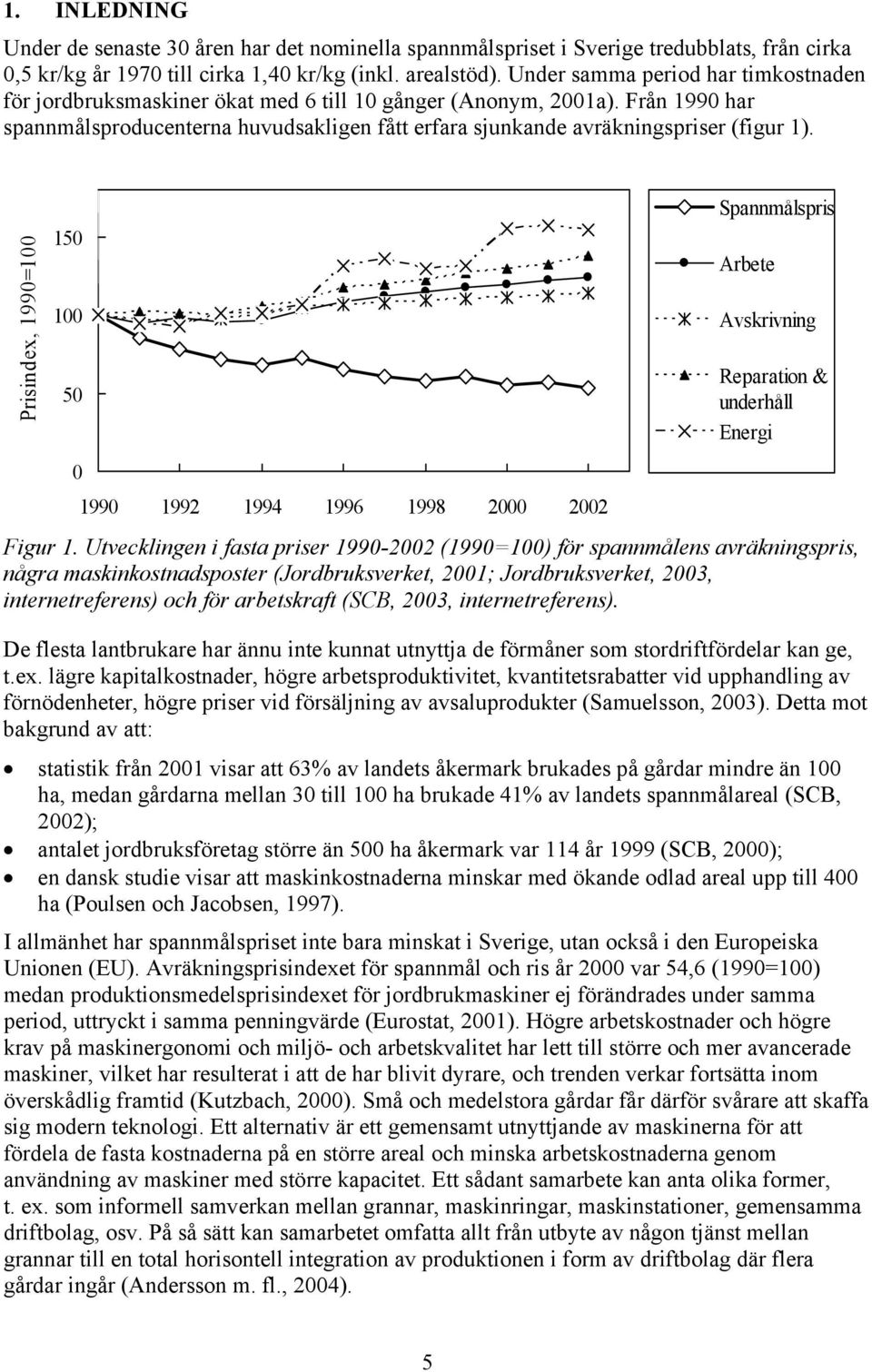 Från 1990 har spannmålsproducenterna huvudsakligen fått erfara sjunkande avräkningspriser (figur 1). Prisindex, 1990=100.