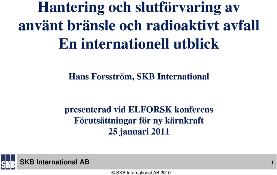 Forsström, SKB International presenterad vid ELFORSK