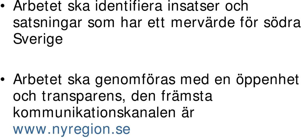 ska genomföras med en öppenhet och transparens,