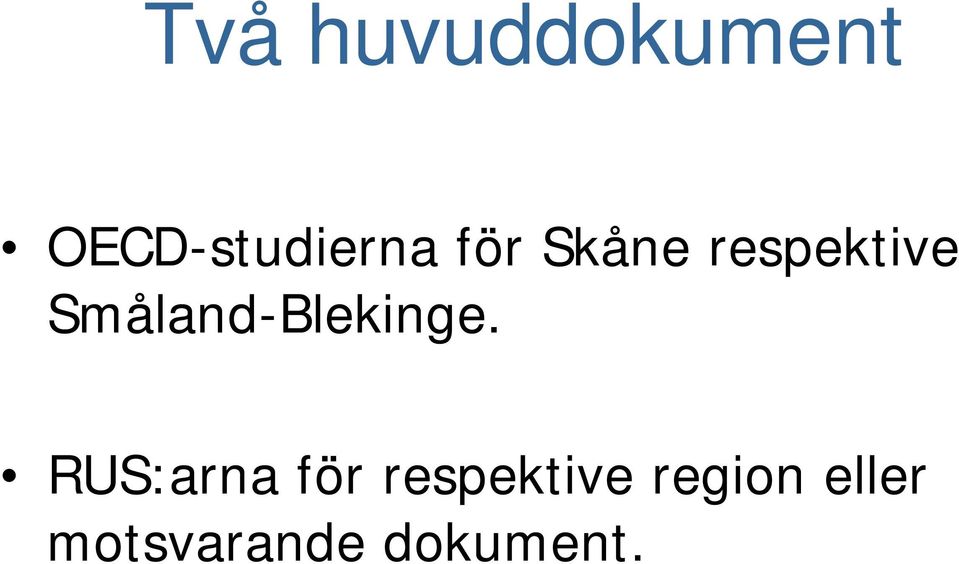 Småland-Blekinge.