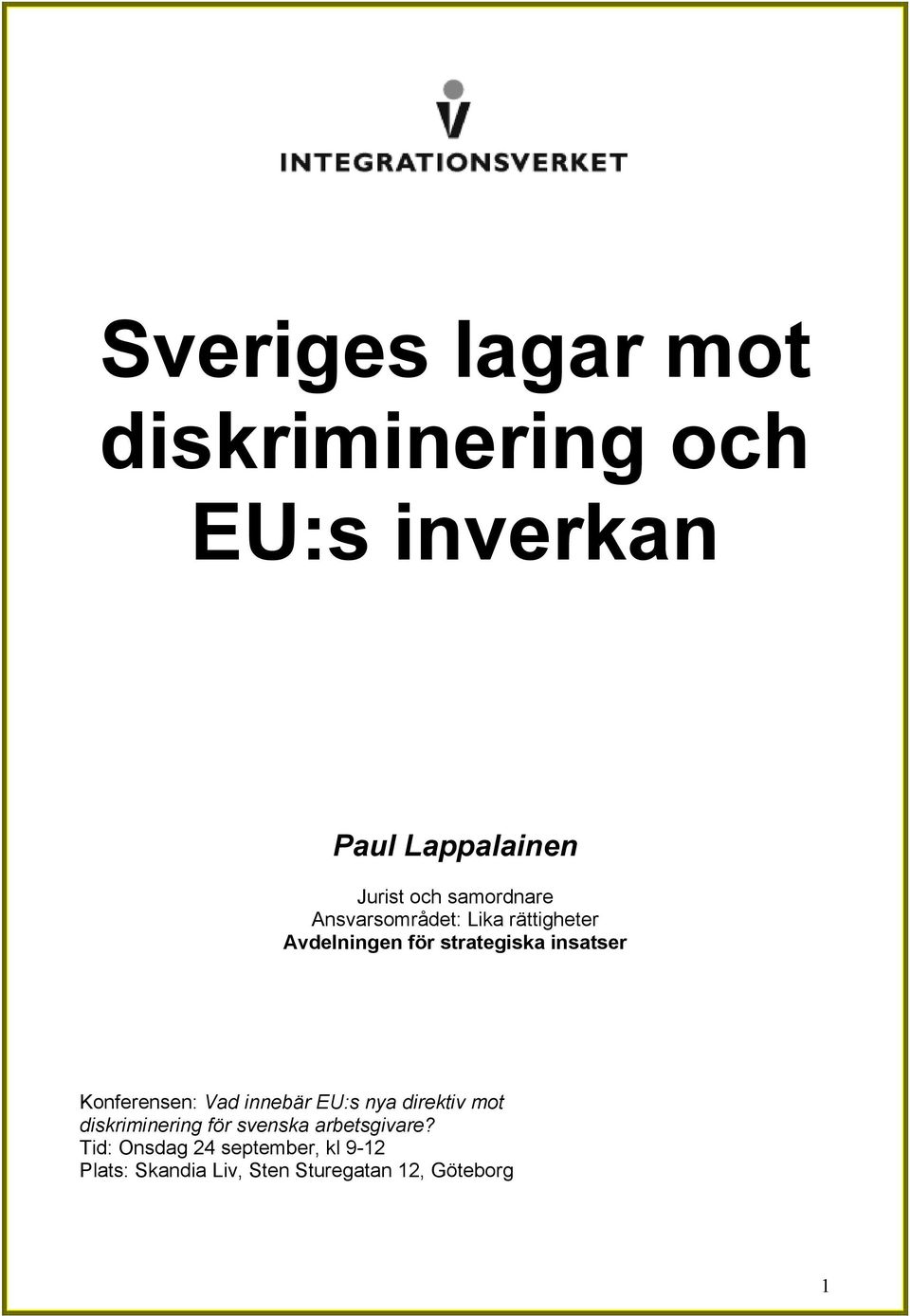 Konferensen: Vad innebär EU:s nya direktiv mot diskriminering för svenska