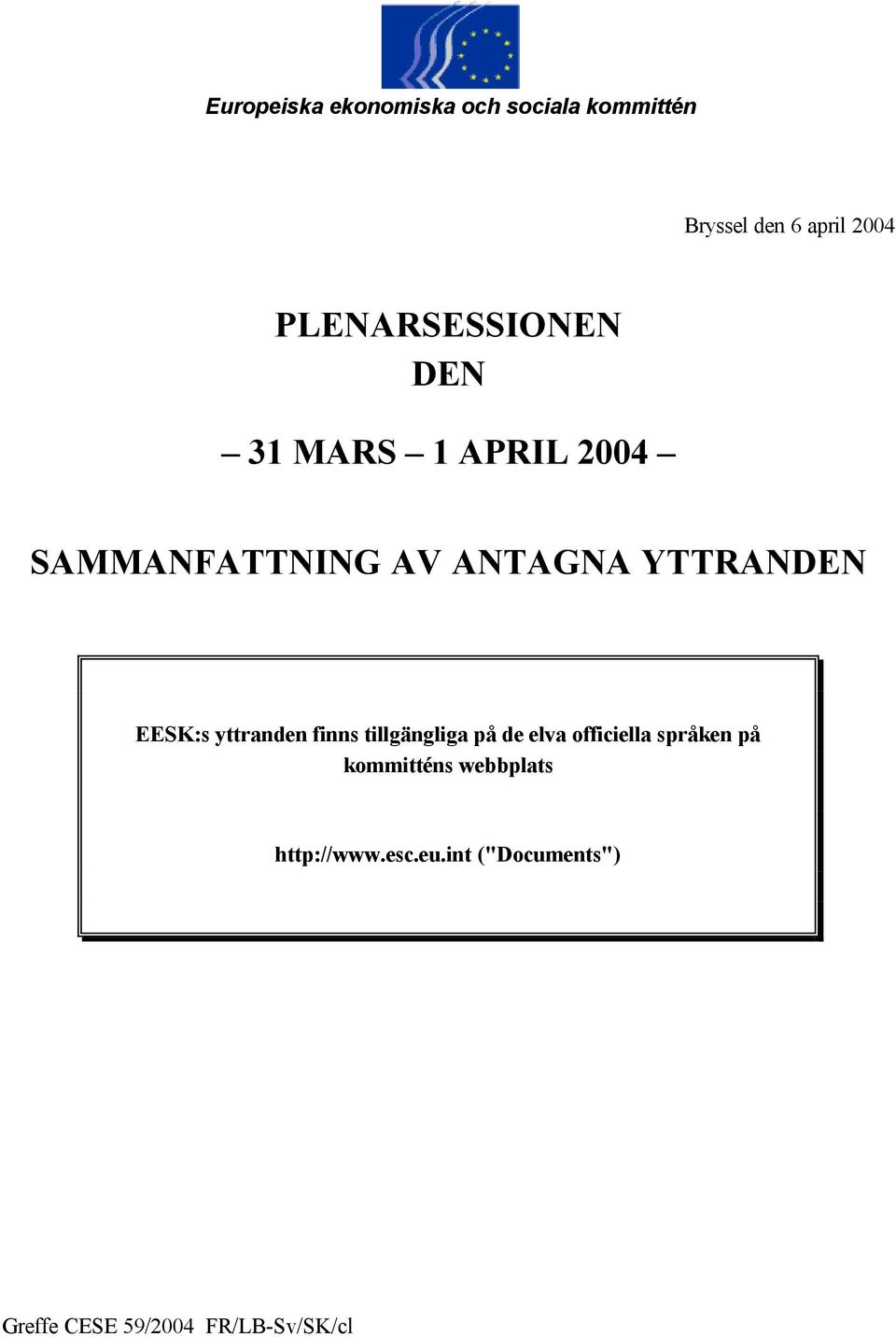 EESK:s yttranden finns tillgängliga på de elva officiella språken på