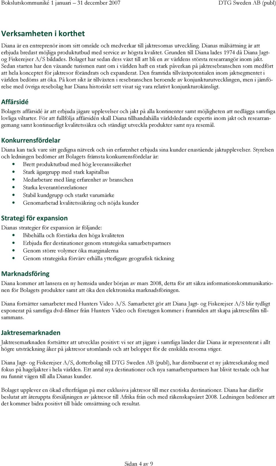 Bolaget har sedan dess växt till att bli en av världens största researrangör inom jakt.