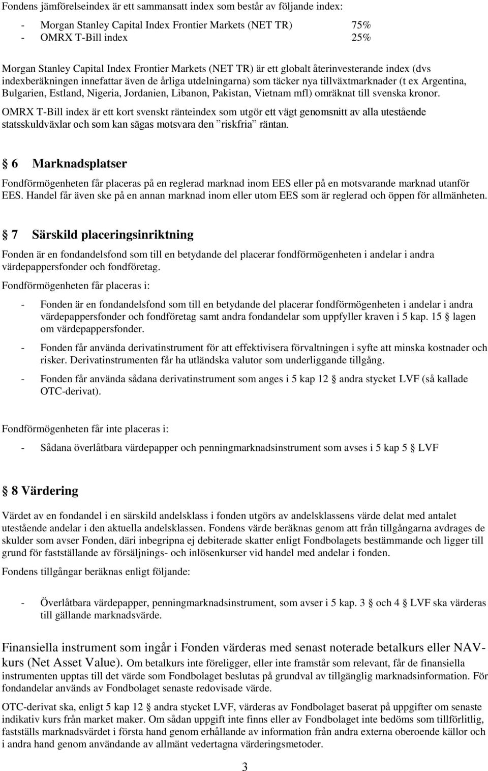 Nigeria, Jordanien, Libanon, Pakistan, Vietnam mfl) omräknat till svenska kronor.