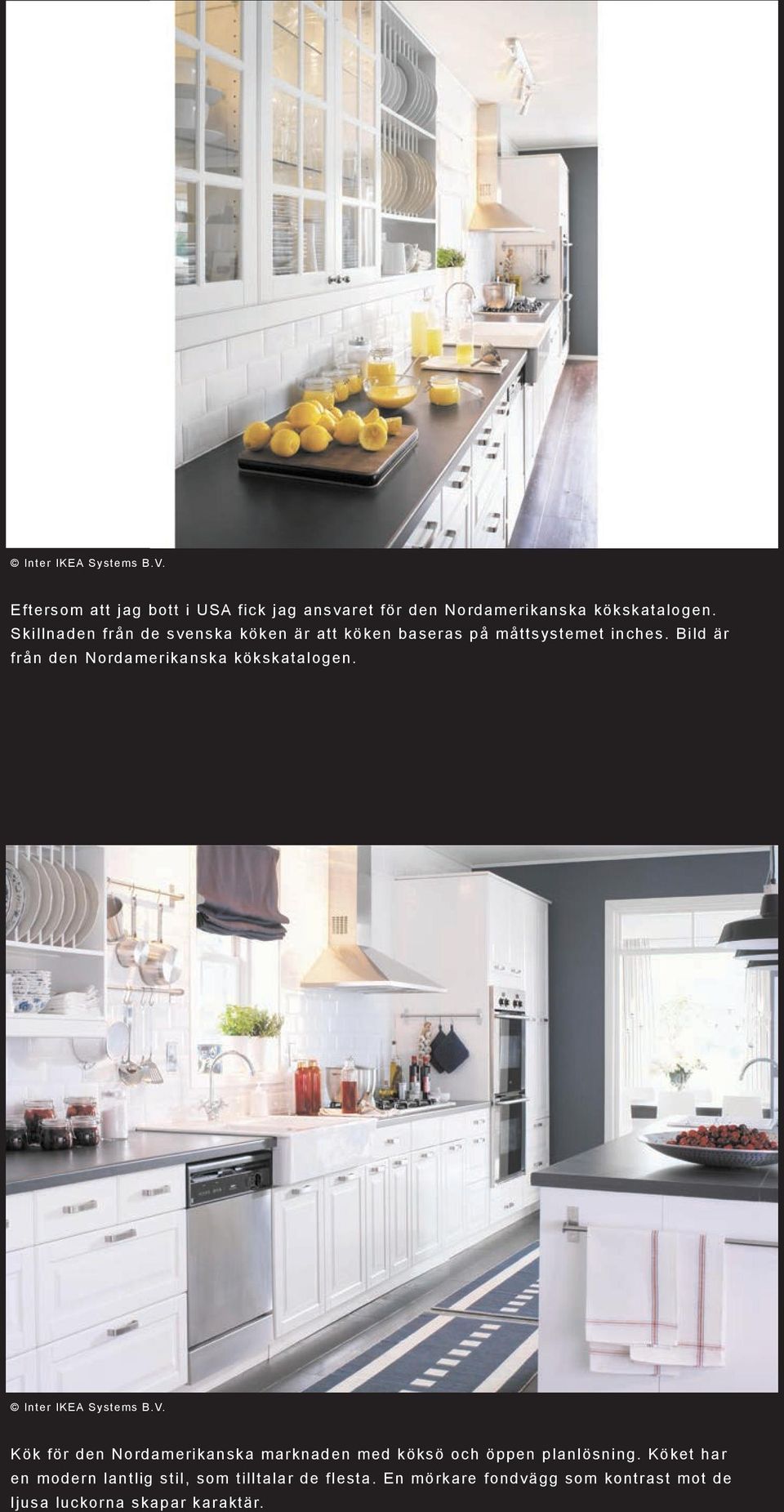 Bild är från den Nordamerikanska kökskatalogen. Inter IKEA Systems B.V.
