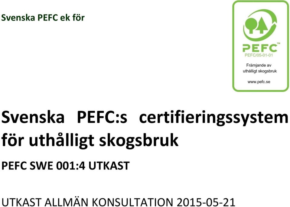 skogsbruk PEFC SWE 001:4 UTKAST