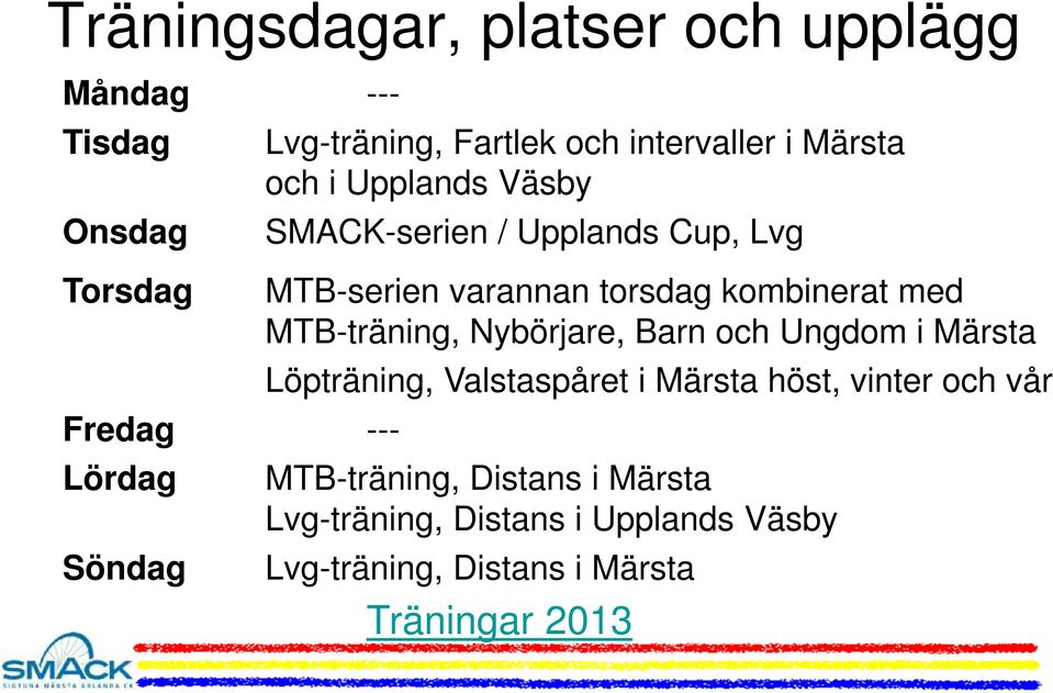 torsdag kombinerat med MTB-träning, Nybörjare, Barn och Ungdom i Märsta Löpträning, Valstaspåret i Märsta höst,