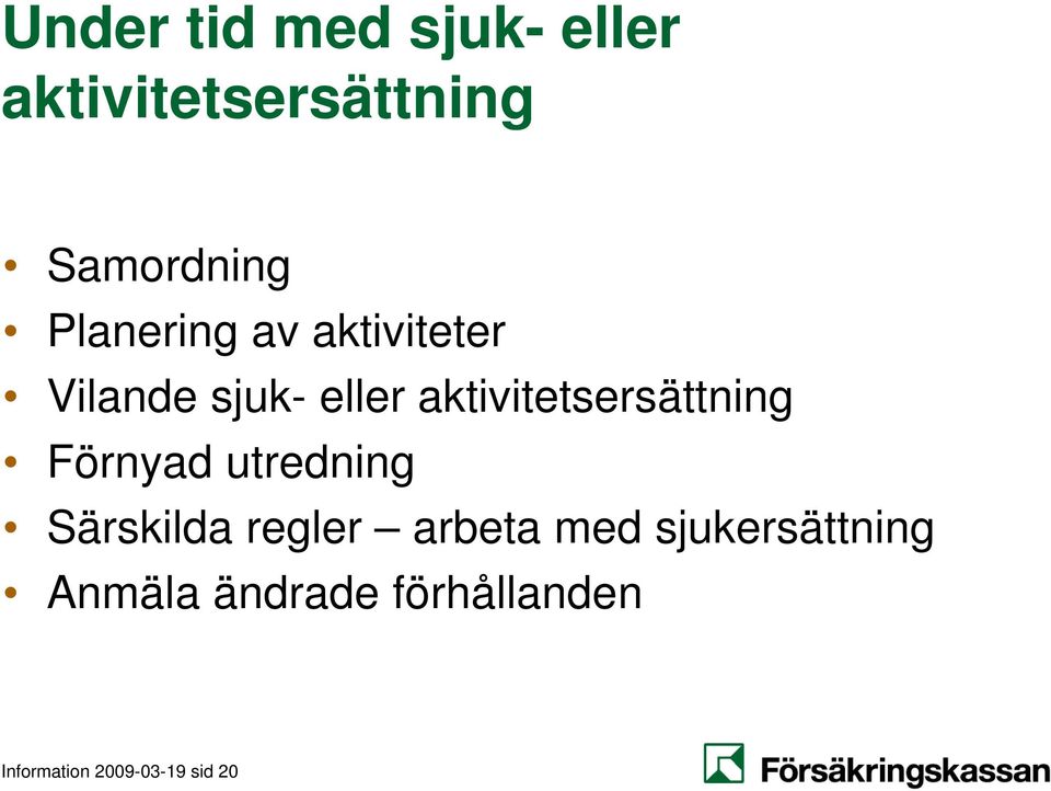 aktivitetsersättning Förnyad utredning Särskilda regler