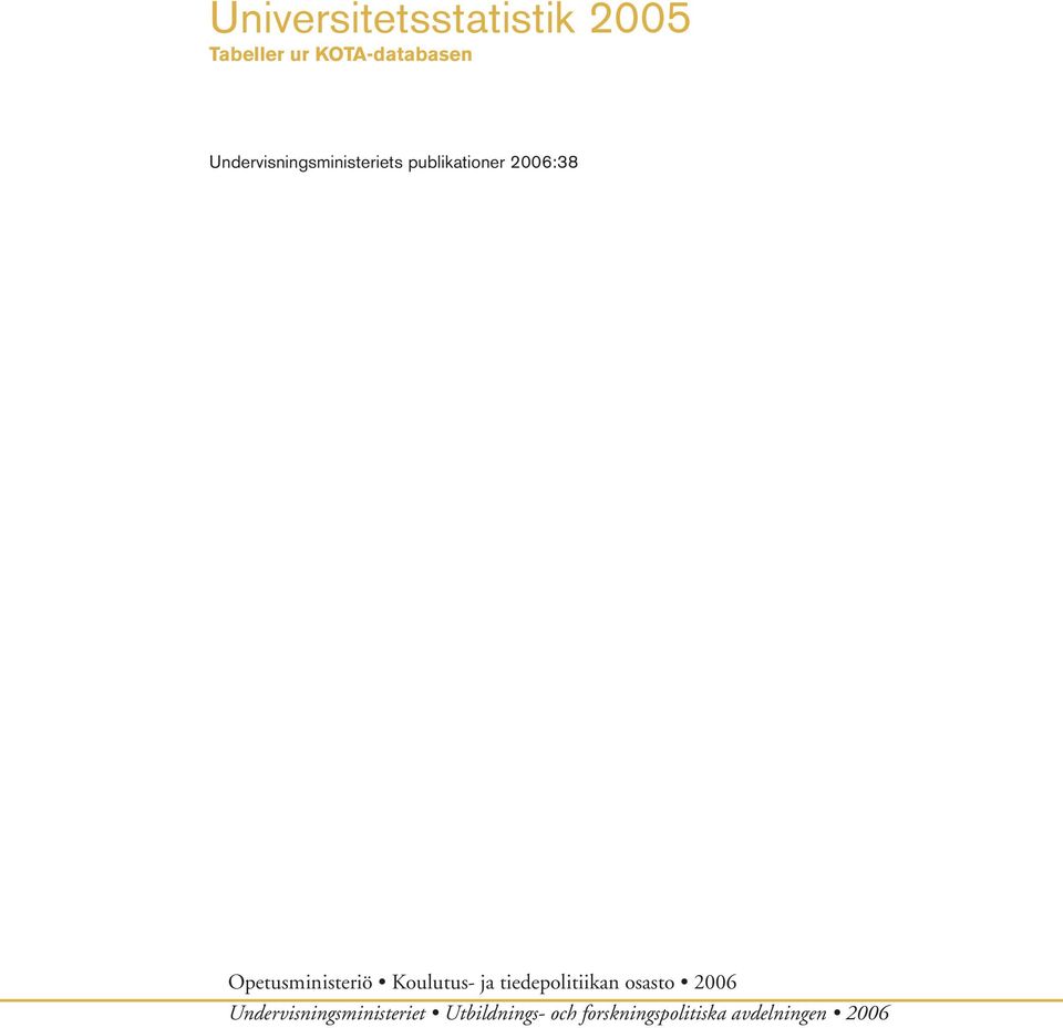 Opetusministeriö Koulutus ja tiedepolitiikan osasto 2006