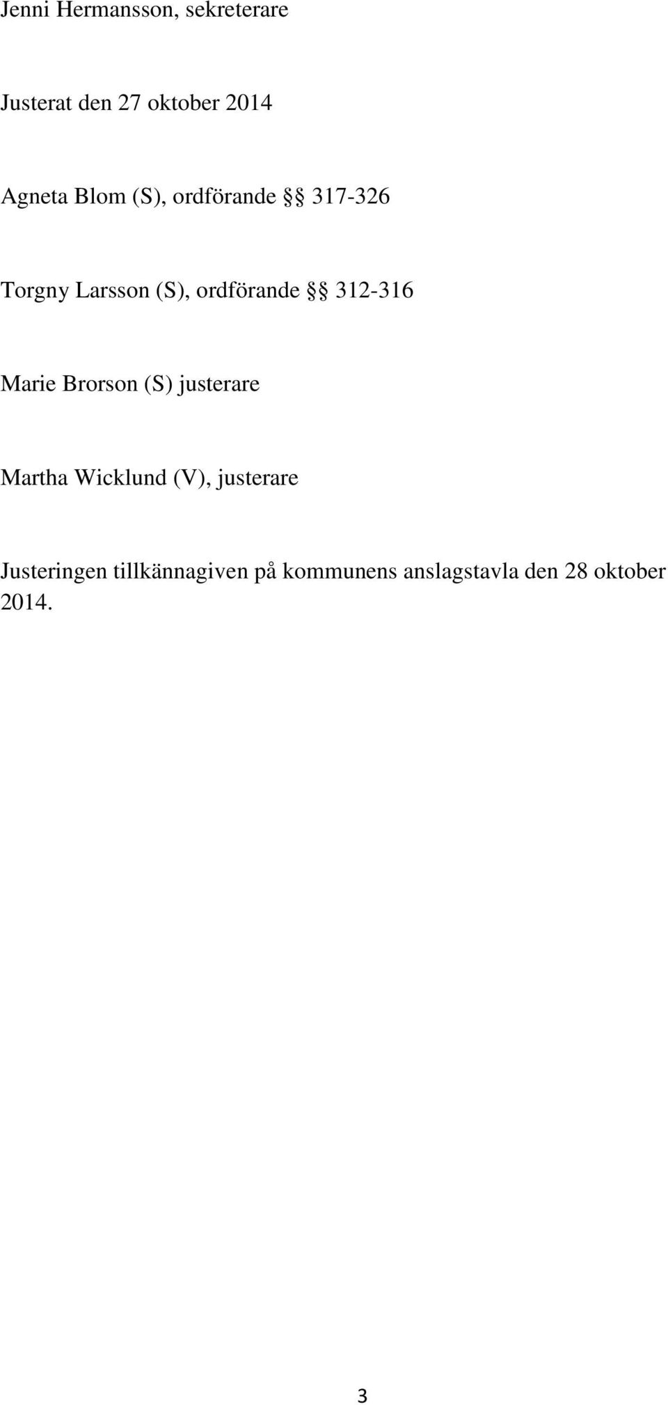 312-316 Marie Brorson (S) justerare Martha Wicklund (V), justerare