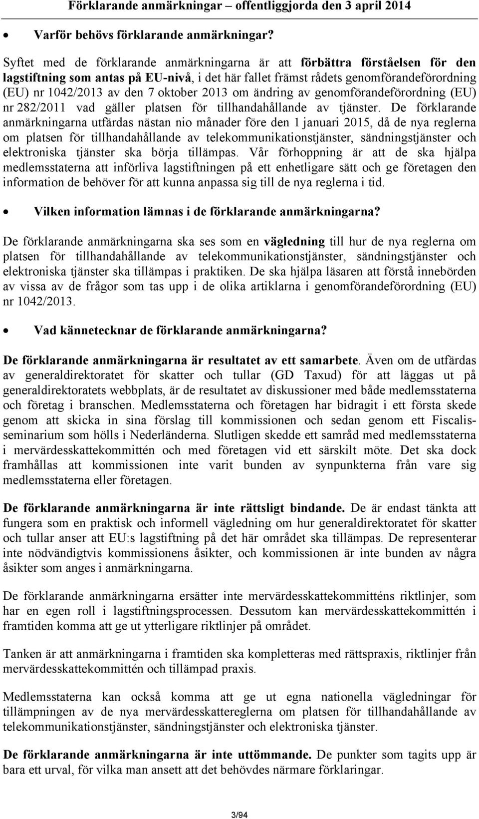 oktober 2013 om ändring av genomförandeförordning (EU) nr 282/2011 vad gäller platsen för tillhandahållande av tjänster.