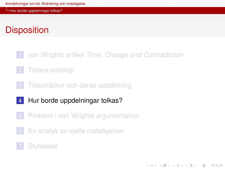 Tidens ontologi 3 Tidssträckor och deras uppdelning 4  5 Problem i