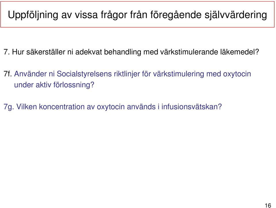 Använder ni Socialstyrelsens riktlinjer för värkstimulering med oxytocin