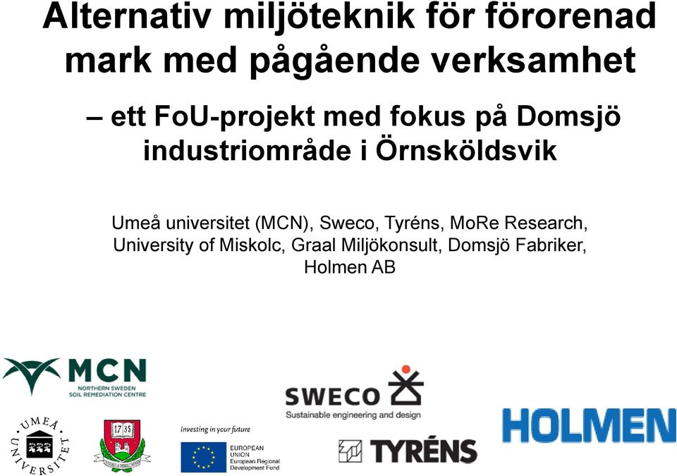 Örnsköldsvik Umeå universitet (MCN), Sweco, Tyréns, MoRe