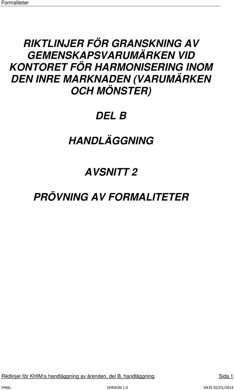 MÖNSTER) DEL B HANDLÄGGNING AVSNITT 2 PRÖVNING AV FORMALITETER