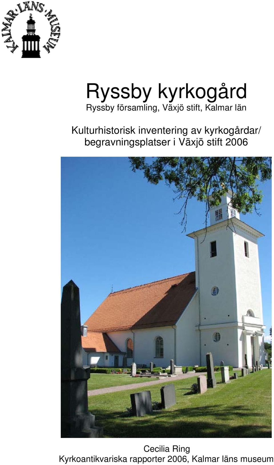 kyrkogårdar/ begravningsplatser i Växjö stift 2006