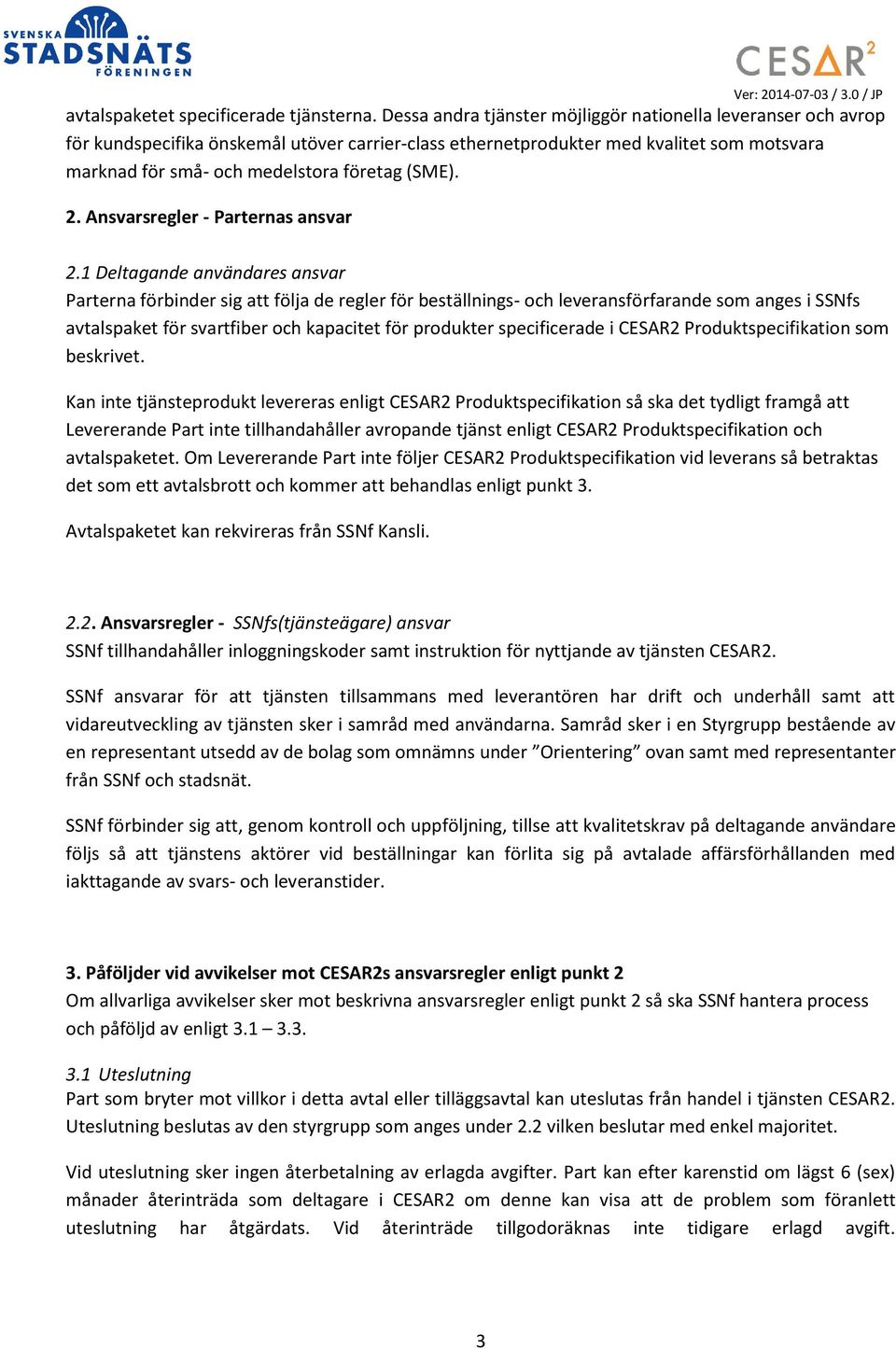 (SME). 2. Ansvarsregler - Parternas ansvar 2.