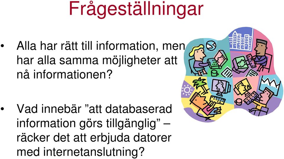 Vad innebär att databaserad information görs