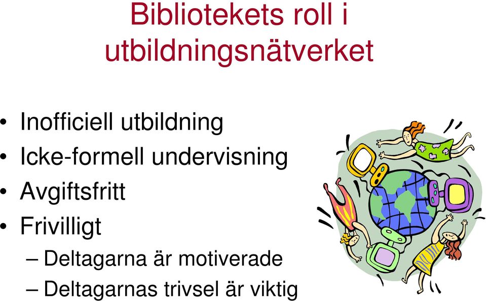 undervisning Avgiftsfritt Frivilligt