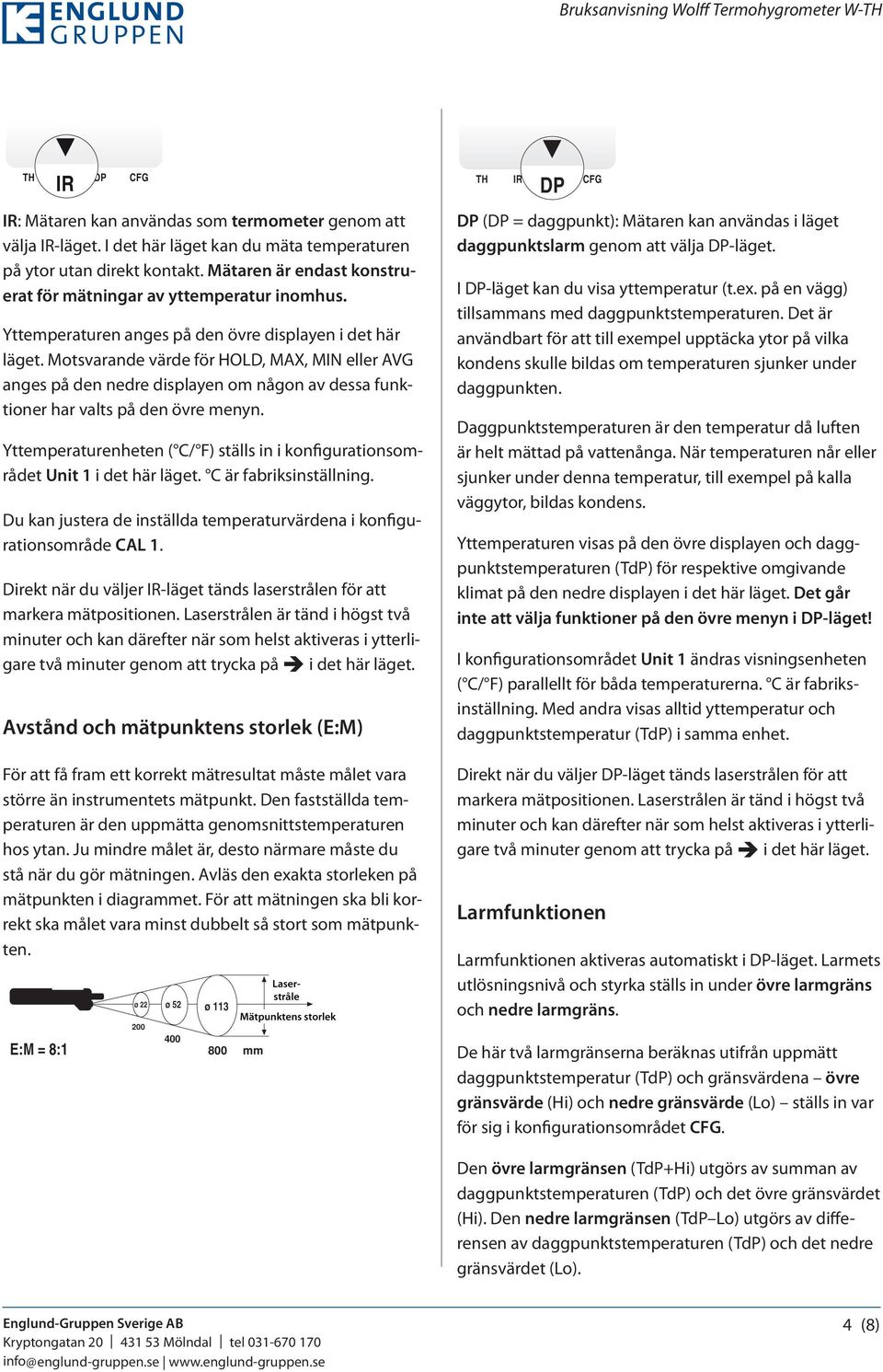 Motsvarande värde för HOLD, MAX, MIN eller AVG anges på den nedre displayen om någon av dessa funktioner har valts på den övre menyn.