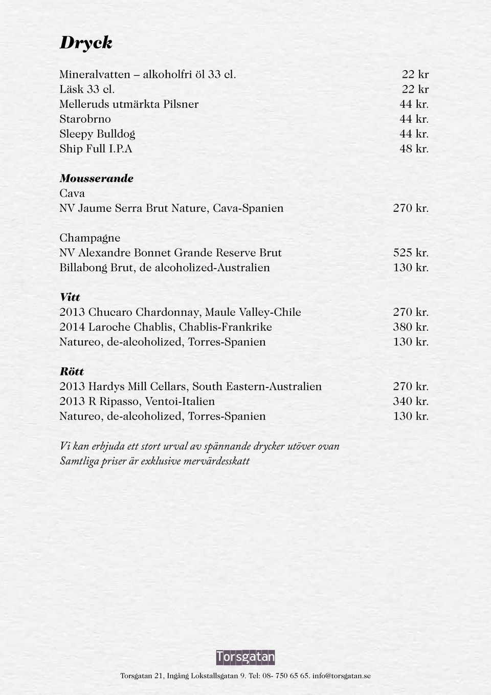 A Mousserande Cava NV Jaume Serra Brut Nature, Cava-Spanien Champagne NV Alexandre Bonnet Grande Reserve Brut Billabong Brut, de alcoholized-australien 22 kr 22 kr 44 kr. 44 kr. 44 kr. 48 kr.