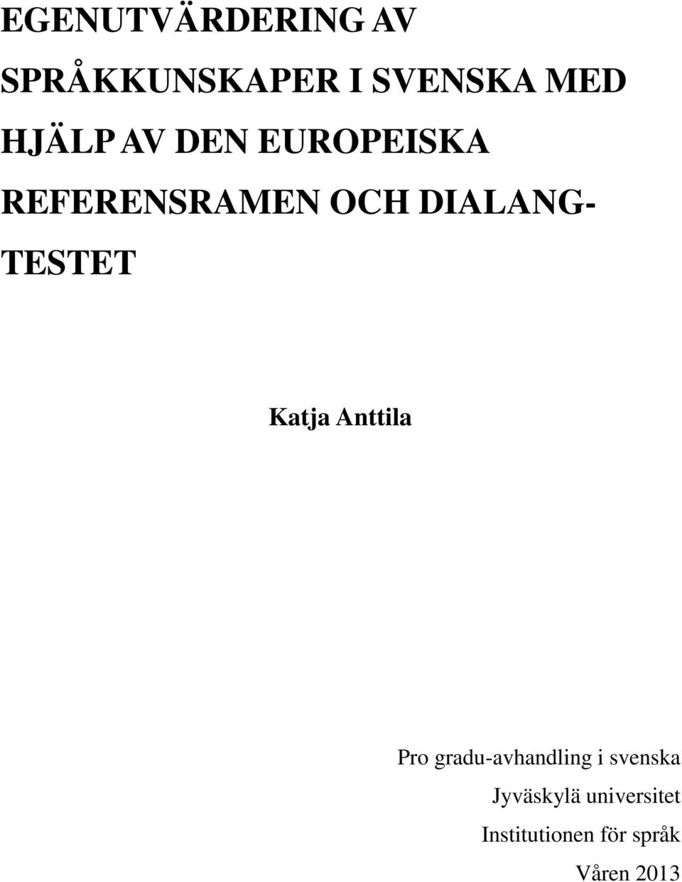 TESTET Katja Anttila Pro gradu-avhandling i svenska