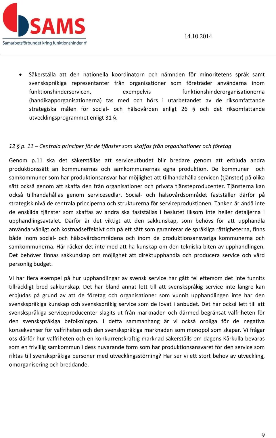 riksomfattande utvecklingsprogrammet enligt 31. 12 p. 11 Centrala principer för de tjänster som skaffas från organisationer och företag Genom p.