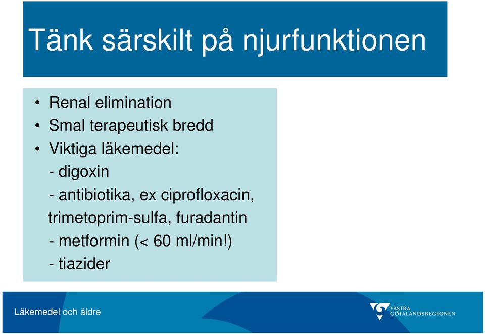 digoxin - antibiotika, ex ciprofloxacin,