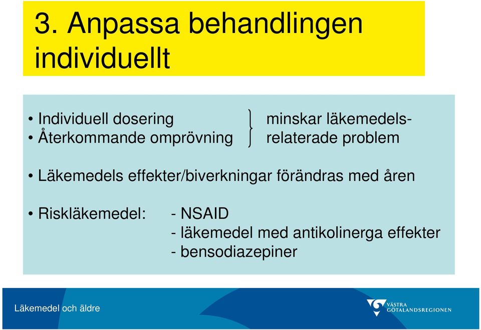 Läkemedels effekter/biverkningar förändras med åren