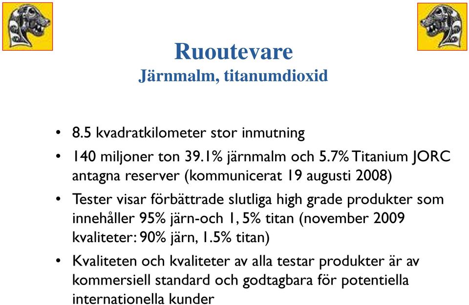 produkter som innehåller 95% järn-och 1, 5% titan (november 2009 kvaliteter: 90% järn, 1.