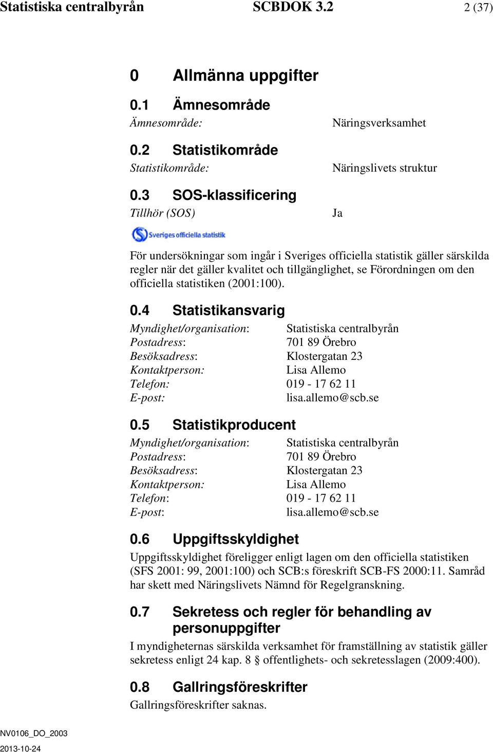 Förordnngen om den offcella statstken (200:00). 0.