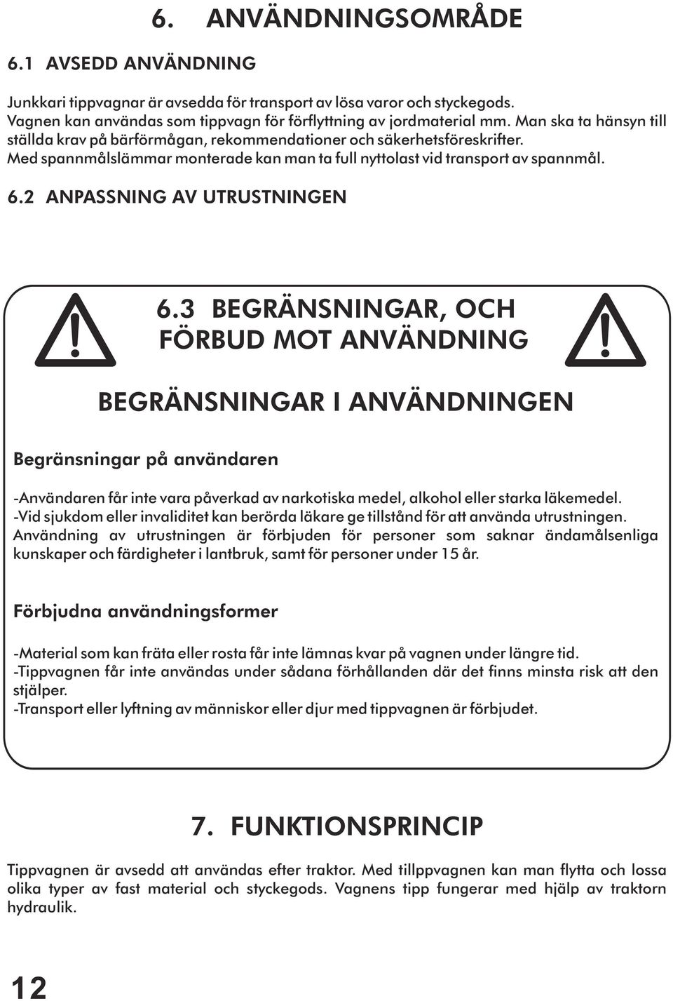 2 ANPASSNING AV UTRUSTNINGEN 6.