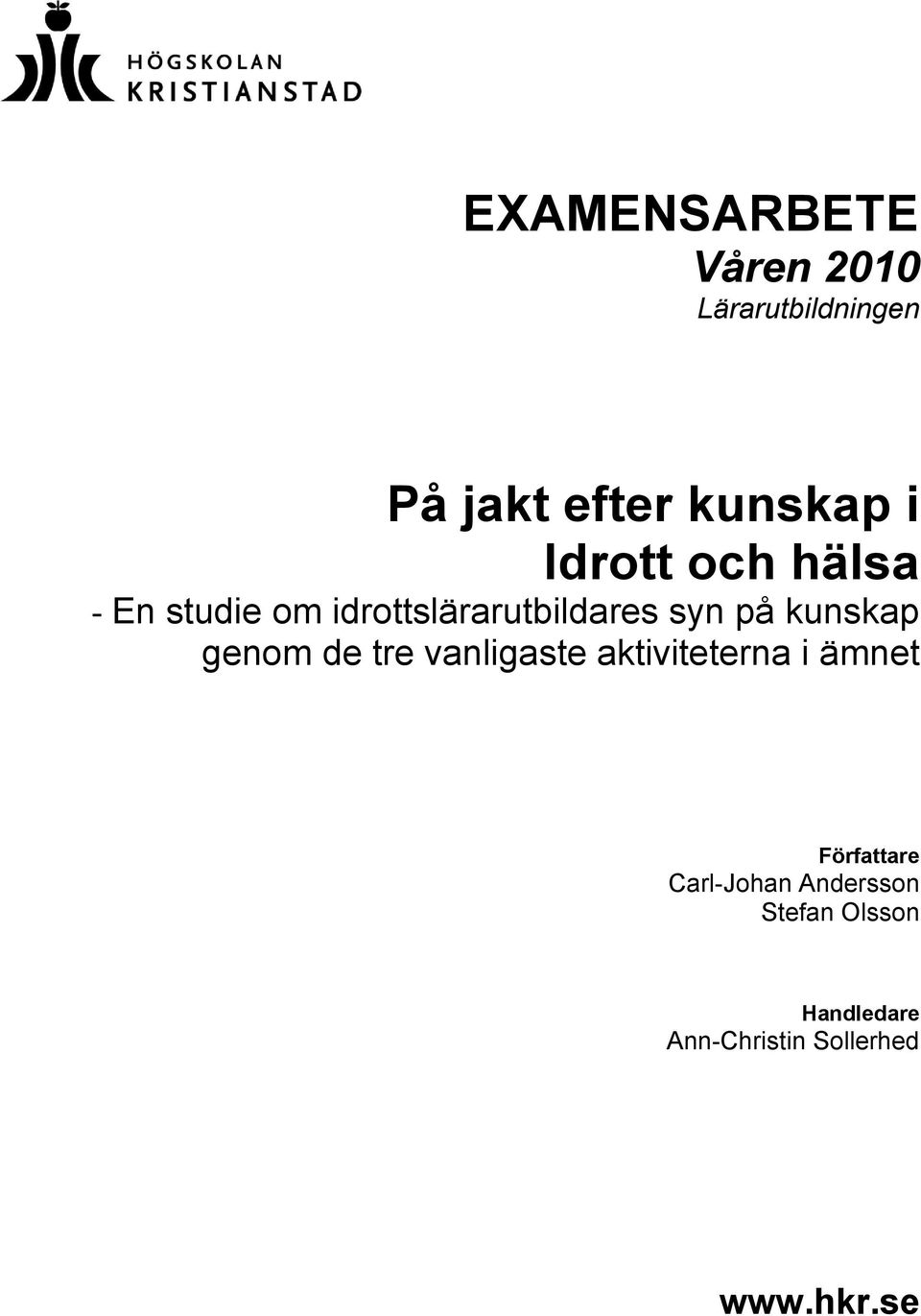 kunskap genom de tre vanligaste aktiviteterna i ämnet Författare