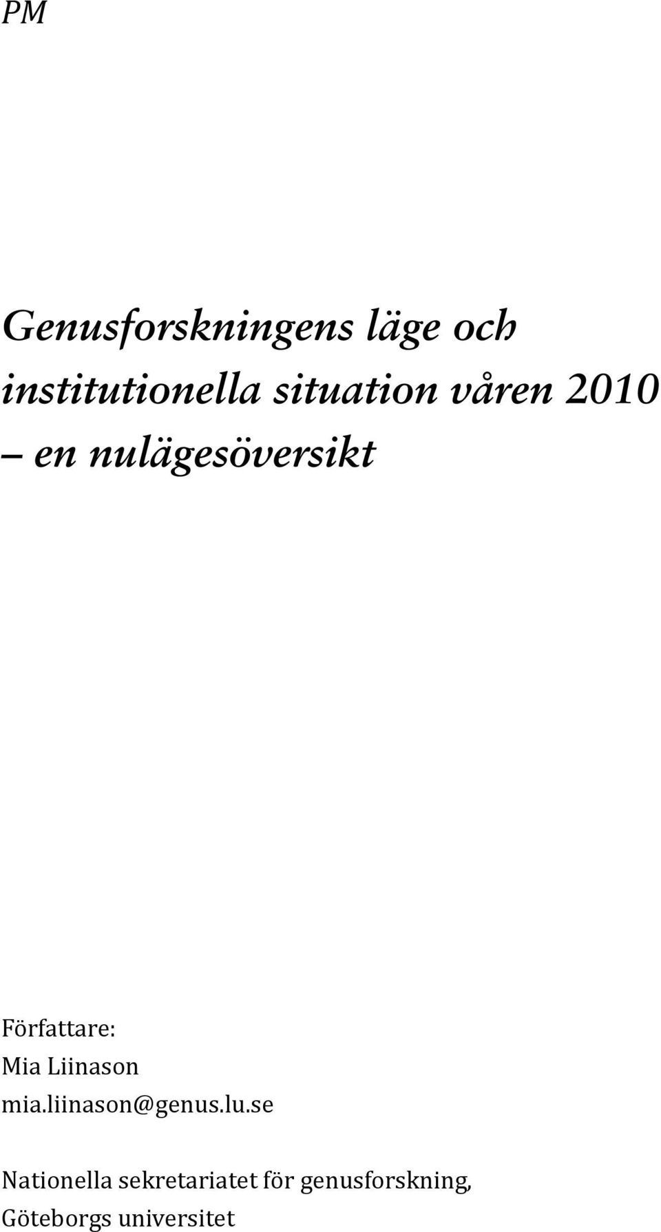 Författare: Mia Liinason mia.liinason@genus.lu.