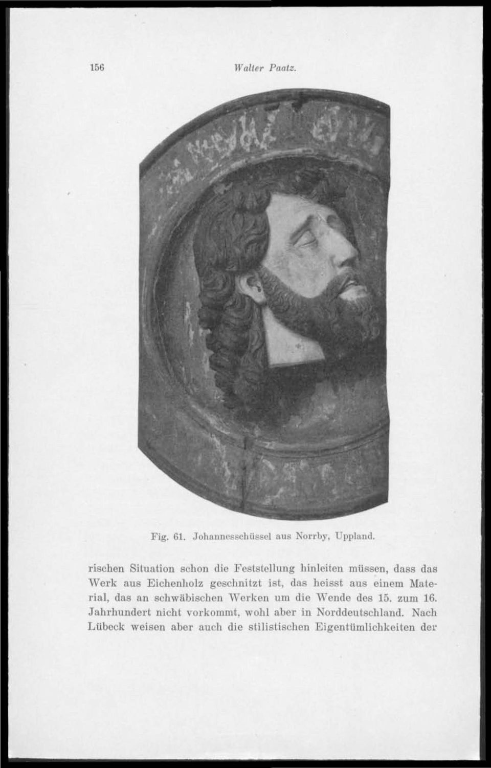 geschnitzt ist, das heisst aus einem Material, das an schwäbischen Werken um die Wende des 15.