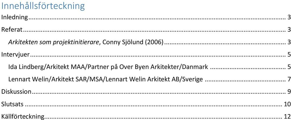 .. 5 Ida Lindberg/Arkitekt MAA/Partner på Over Byen Arkitekter/Danmark.