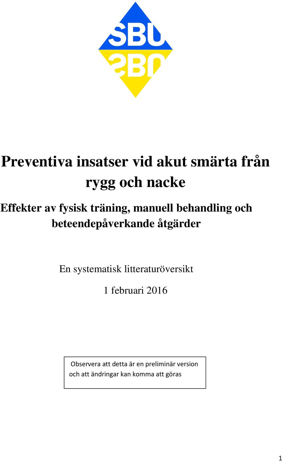 En systematisk litteraturöversikt 1 februari 2016 Observera att