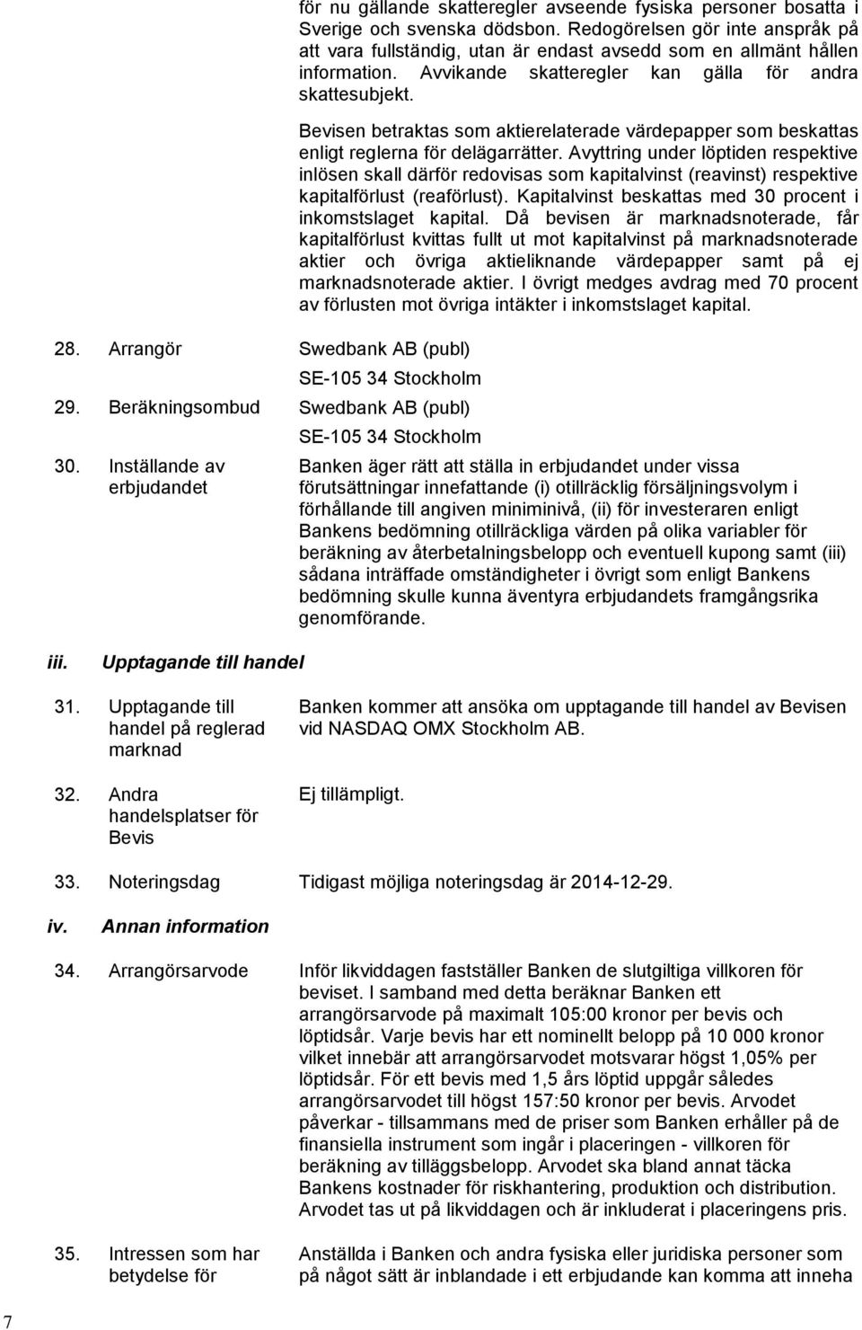 Bevisen betraktas som aktierelaterade värdepapper som beskattas enligt reglerna för delägarrätter.