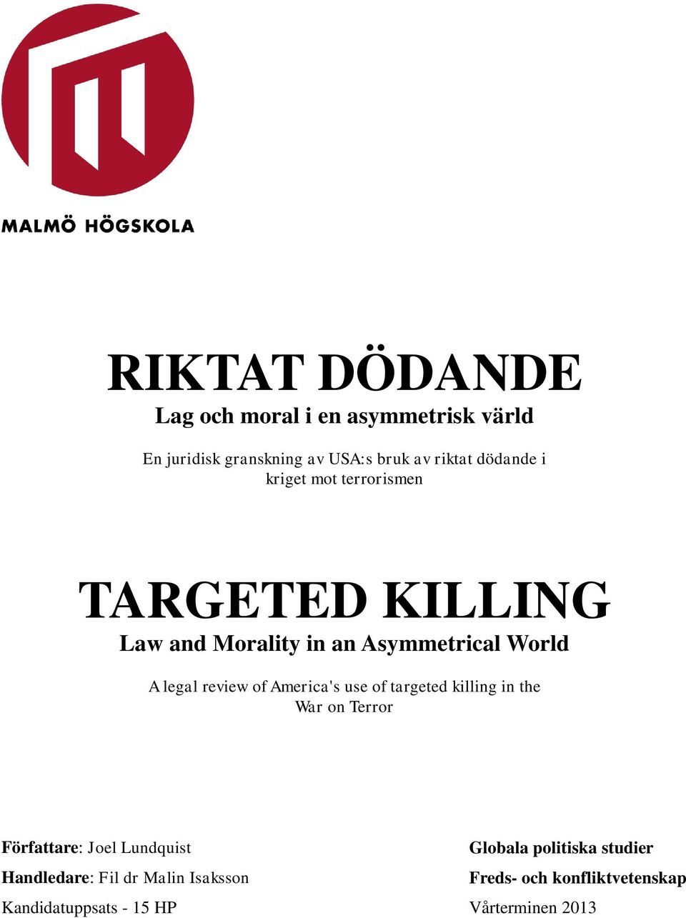 review of America's use of targeted killing in the War on Terror Författare: Joel Lundquist Handledare: