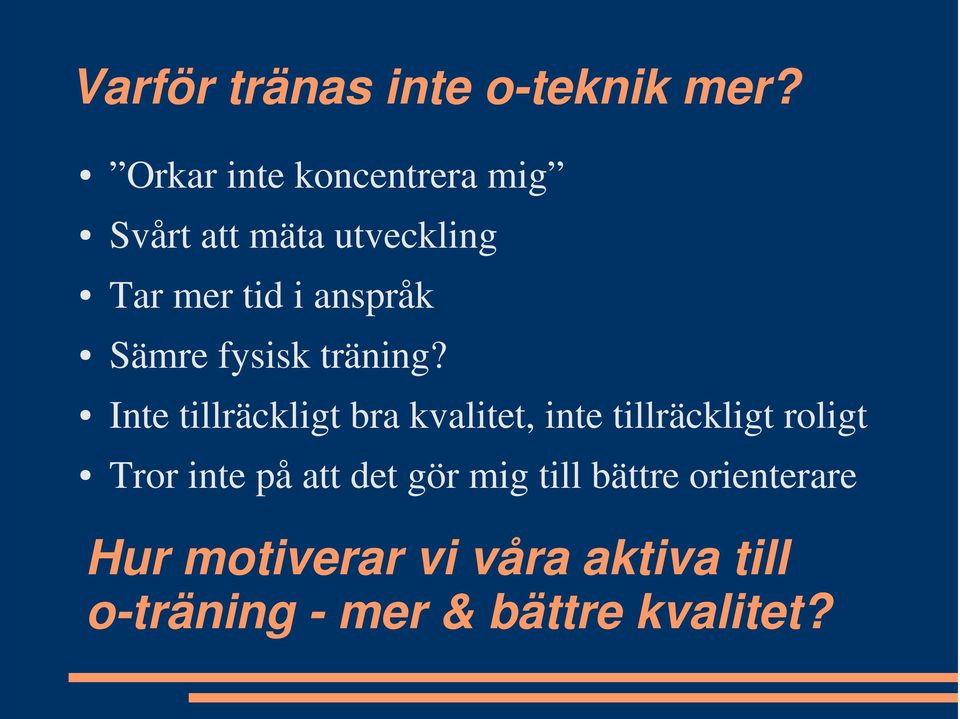 Sämre fysisk träning?