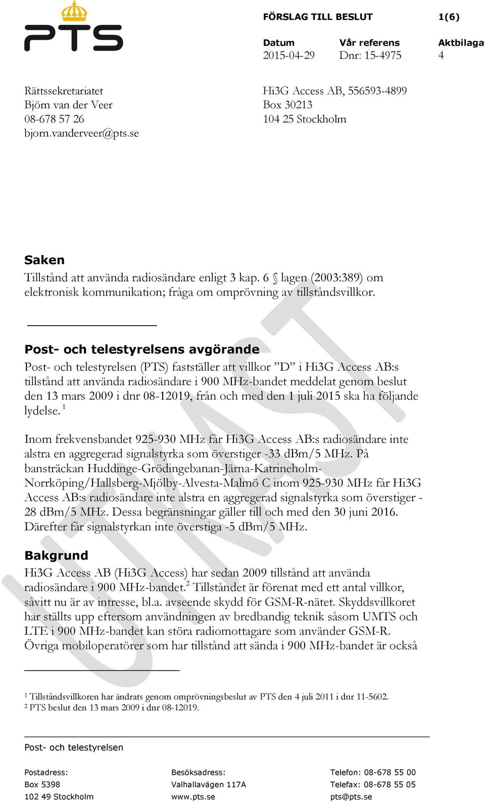 6 lagen (2003:389) om elektronisk kommunikation; fråga om omprövning av tillståndsvillkor.