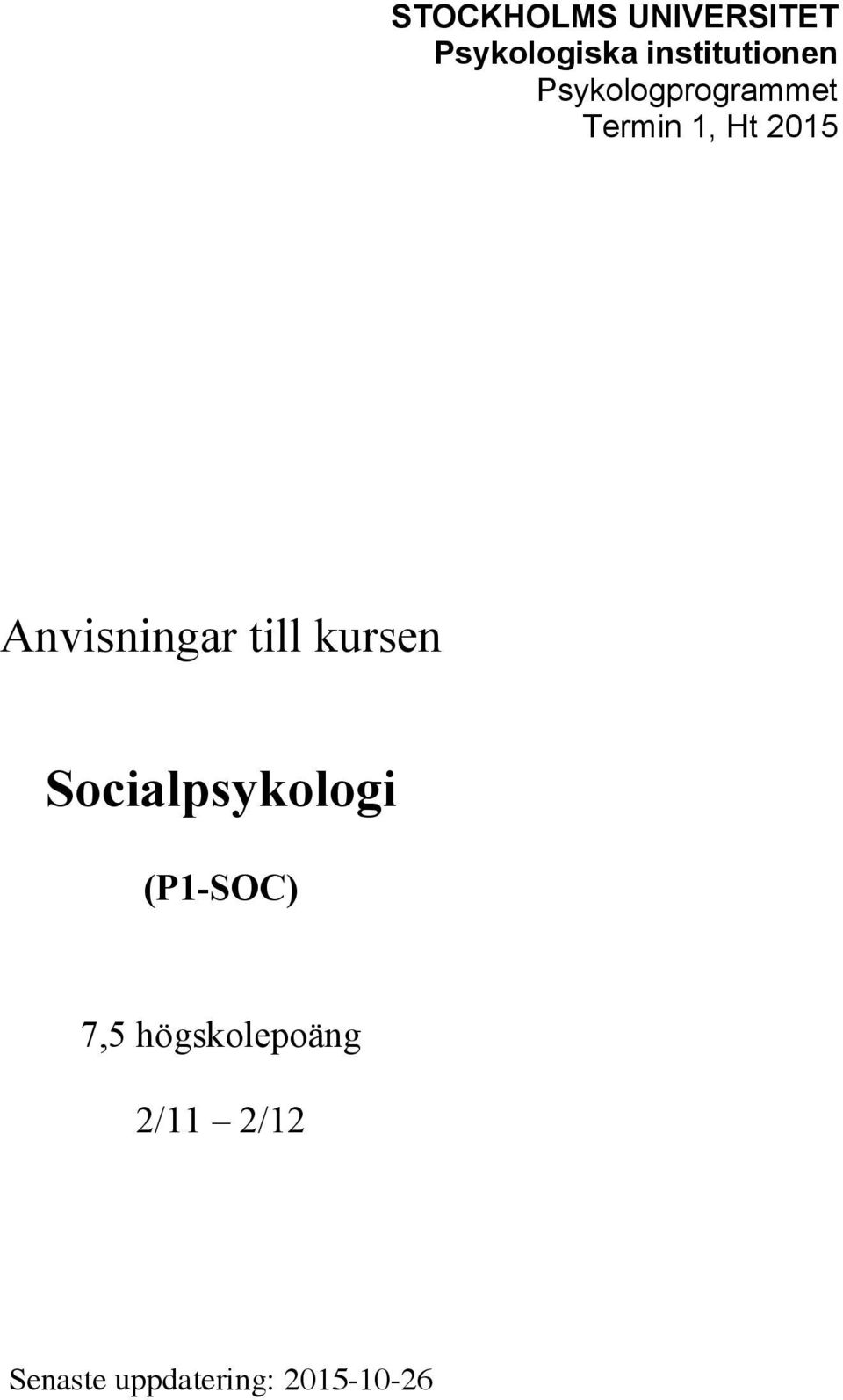 2015 Anvisningar till kursen Socialpsykologi