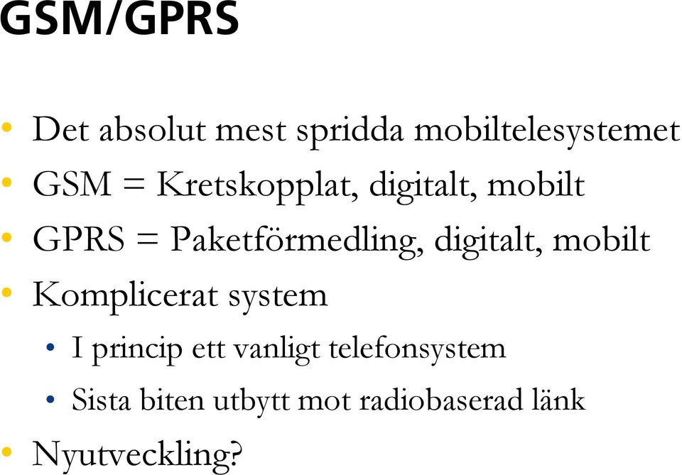 digitalt, mobilt Komplicerat systemst I princip ett vanligt