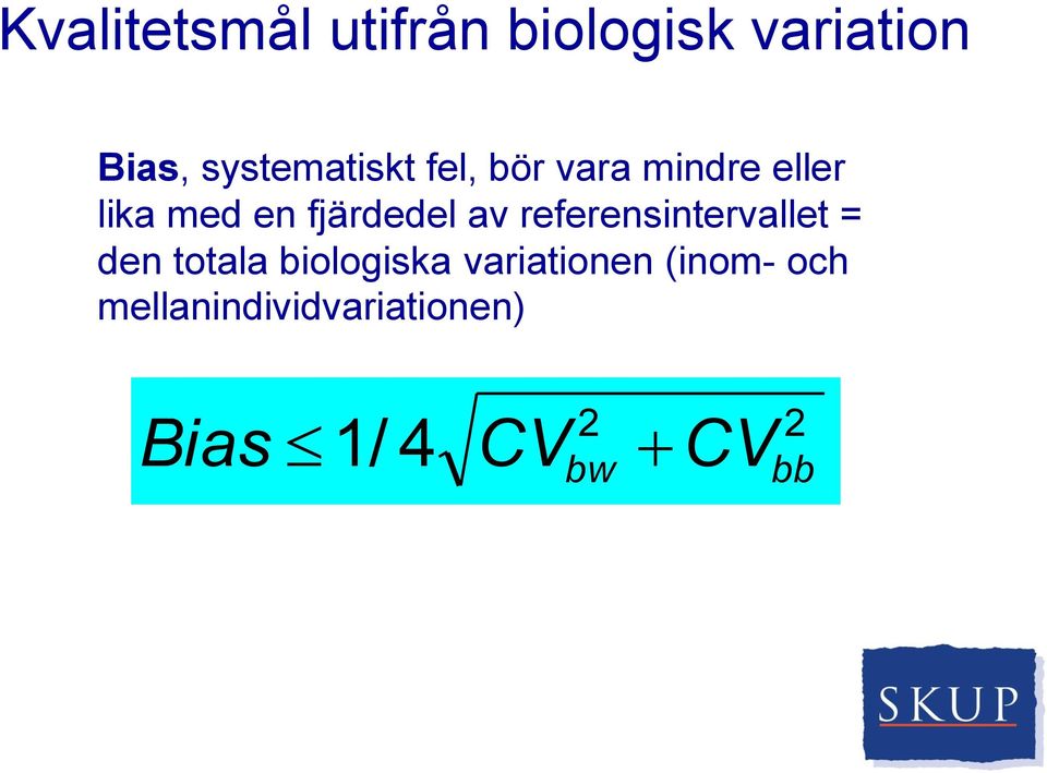 fjärdedel av referensintervallet = den totala biologiska