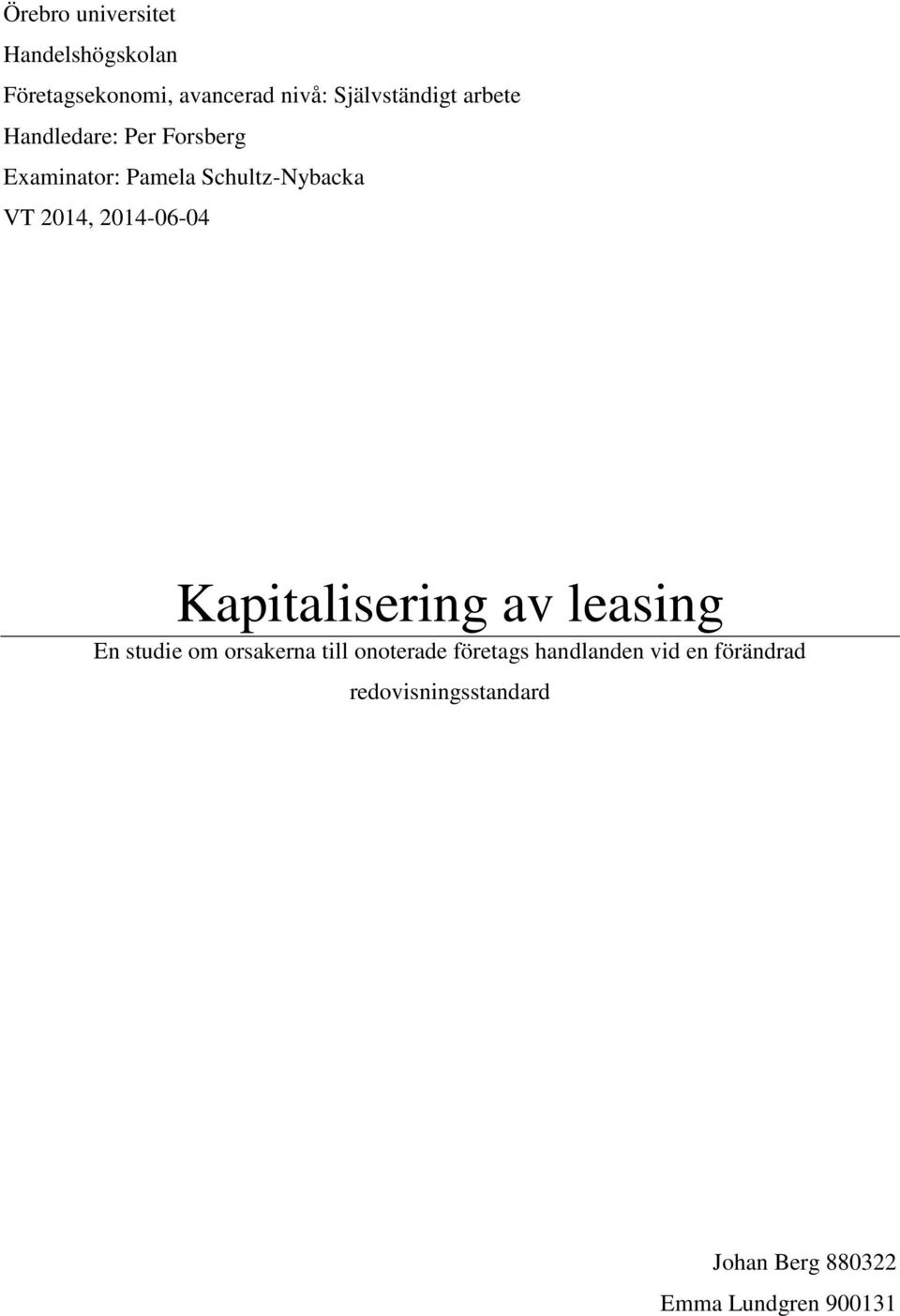 2014-06-04 Kapitalisering av leasing En studie om orsakerna till onoterade