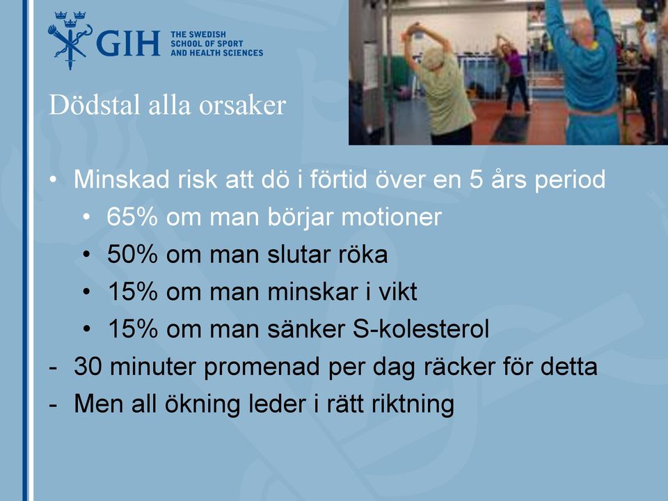 man minskar i vikt 15% om man sänker S-kolesterol - 30 minuter