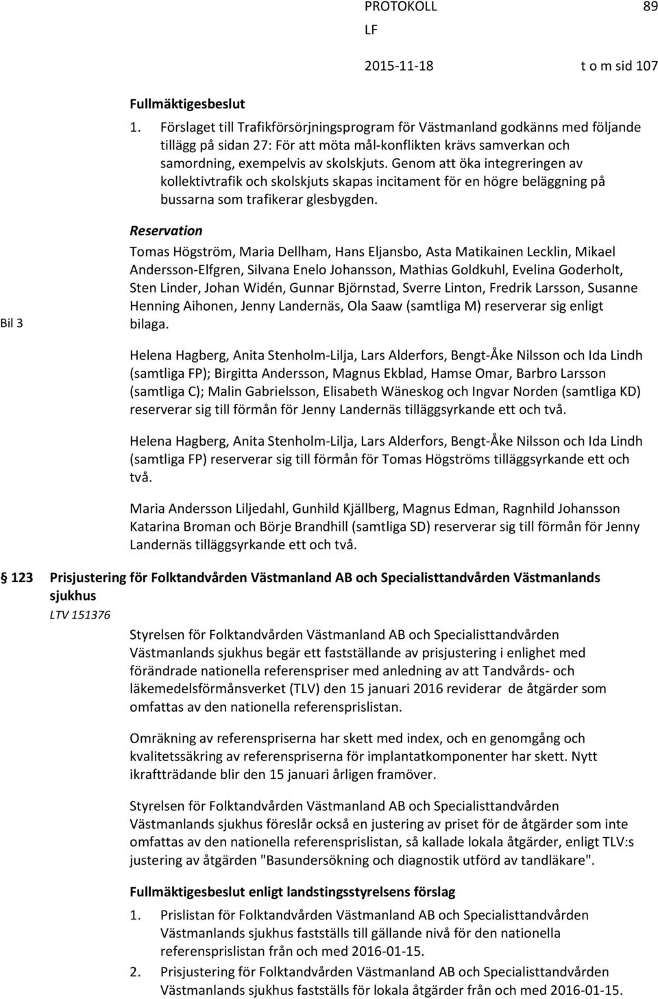 Genom att öka integreringen av kollektivtrafik och skolskjuts skapas incitament för en högre beläggning på bussarna som trafikerar glesbygden.